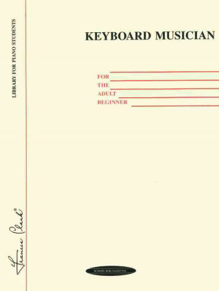 Kniha Keyboard Musician for the Adult Beginner Frances Clark