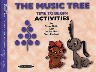 Kniha Music Tree - Time to Begin - Activities Steve Betts