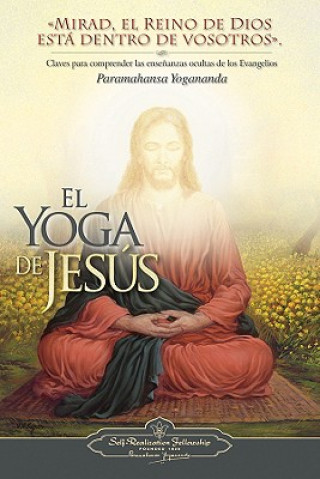 Carte El Yoga de Jesus/ The Yoga of Jesus Paramahansa Yogananda