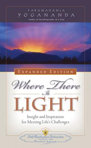 Carte Where There is Light - Expanded Edition Paramahansa Yogananda