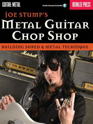 Книга Joe Stumps' Metal Guitar Chop Shop Joe Stump