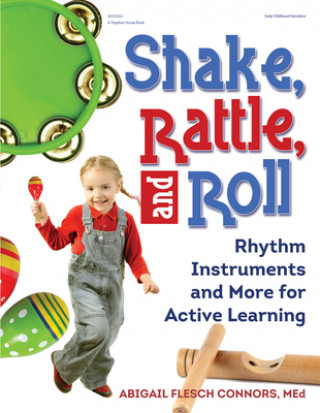 Book Shake, Rattle, and Roll Abigail Flesch Connors