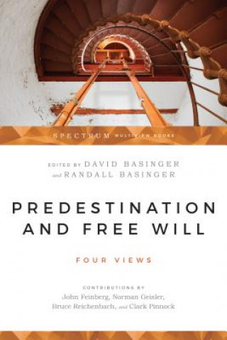 Könyv Predestination and Free Will - Four Views of Divine Sovereignty and Human Freedom David Basinger