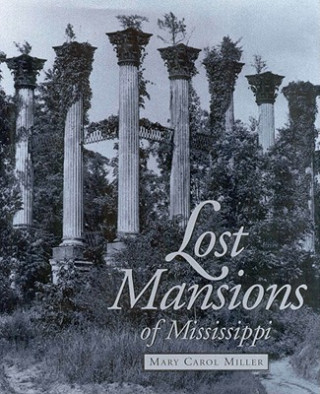 Kniha Lost Mansions of Mississippi Mary Carol Miller
