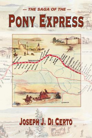 Könyv The Saga of the Pony Express Joseph J. Di Certo