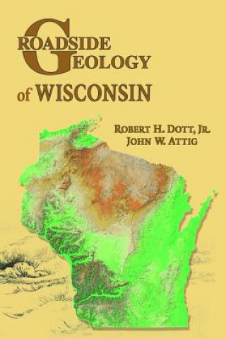 Knjiga Roadside Geology of Wisconsin Robert H. Dott