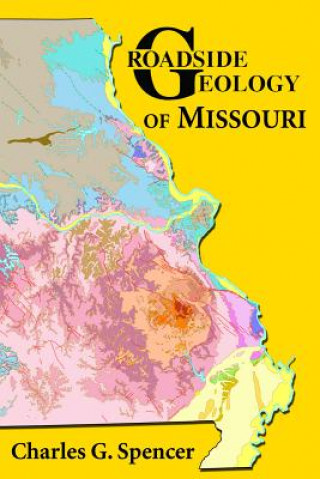 Book Roadside Geology of Missouri Charles G. Spencer