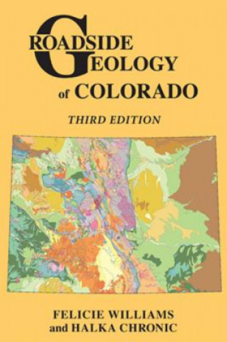 Kniha Roadside Geology of Colorado Felicie Williams