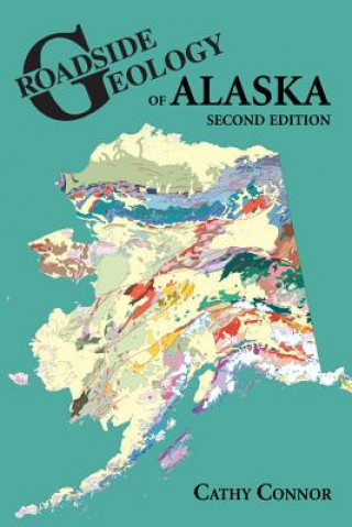 Libro Roadside Geology of Alaska Cathy Connor