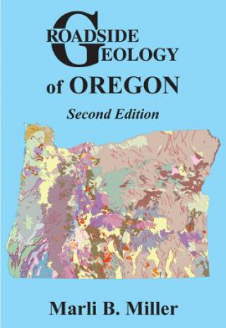 Könyv Roadside Geology of Oregon Marli B. Miller