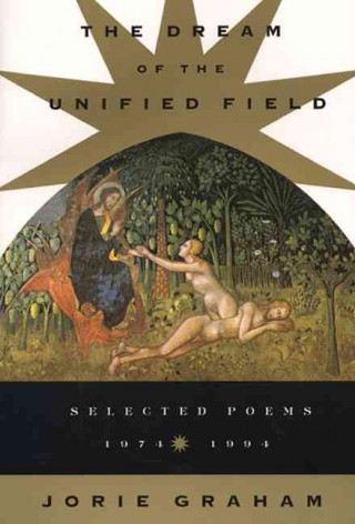 Carte The Dream of the Unified Field Jorie Graham