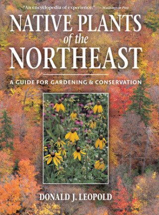 Könyv Native Plants Of The Northeast Donald Joseph Leopold