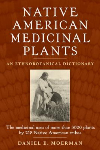 Książka Native American Medicinal Plants Daniel E. Moerman