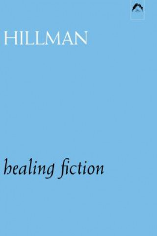 Kniha Healing Fiction James Hillman
