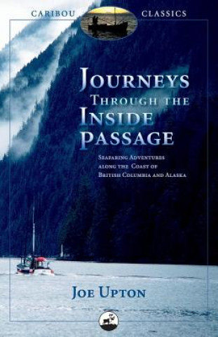 Carte Journeys Through the Inside Passage Joe Upton
