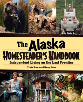 Livre Alaska Homesteader's Handbook Tricia Brown