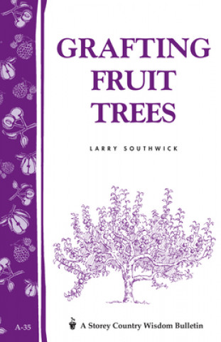 Könyv Grafting Fruit Trees Larry Southwick