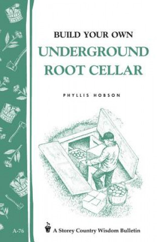 Book Build Your Own Underground Root Cellar Phyllis Hobson