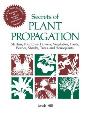 Kniha Secrets of Plant Propagation Lewis Hill