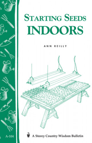 Kniha Starting Seeds Indoors Ann Reilly