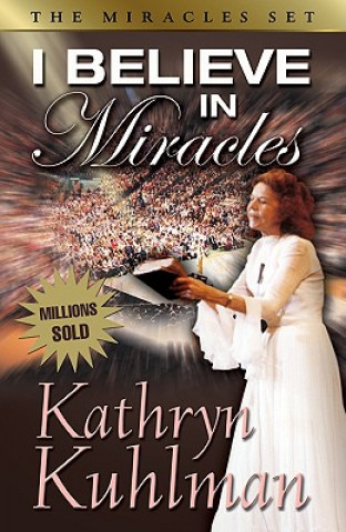Kniha I Believe in Miracles Kathryn Kuhlman