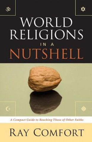 Könyv World Religions in a Nutshell Ray Comfort