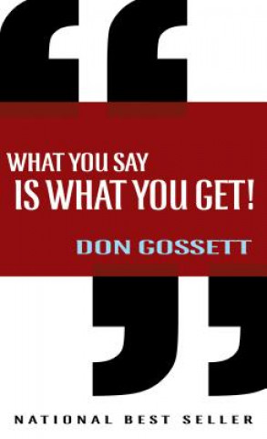Carte What You Say Is What You Get Don Gossett