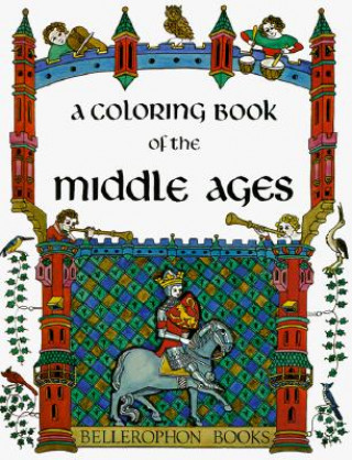 Könyv A Coloring Book of the Middle Ages Bellerophon Books