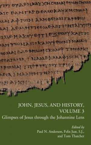 Kniha John, Jesus, and History, Volume 3 Paul Anderson