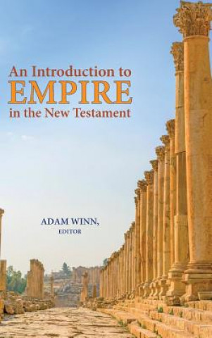 Carte Introduction to Empire in the New Testament Adam Winn