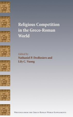 Książka Religious Competition in the Greco-Roman World Nathaniel DesRosiers