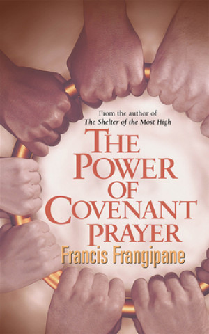 Kniha Power of Covenant Prayer Francis Frangipane