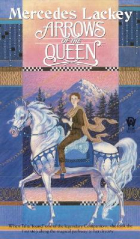 Kniha Arrows of the Queen Mercedes Lackey