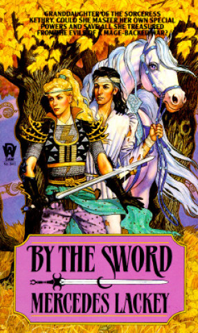 Kniha By the Sword Mercedes Lackey