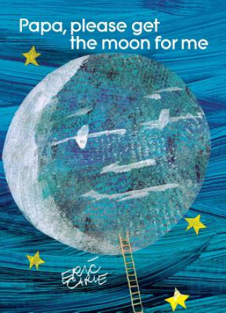 Könyv Papa, Please Get the Moon for Me Eric Carle
