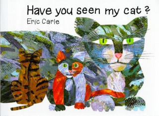 Kniha Have You Seen My Cat Eric Carle