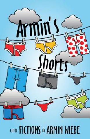 Könyv Armin's Shorts Armin Wiebe