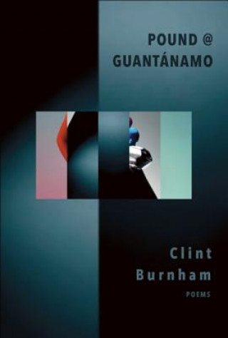 Buch Pound @ Guantanamo Clint Burnham