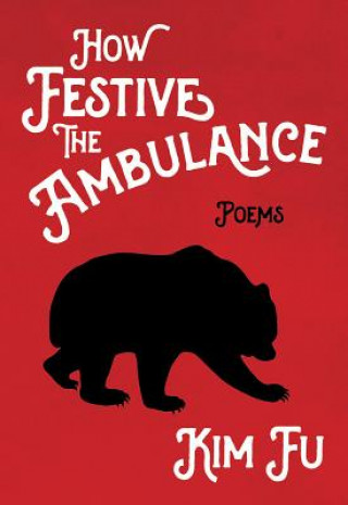 Книга How Festive the Ambulance Kim Fu