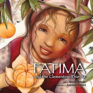 Könyv Fatima and the Clementine Thieves Mireille Messier