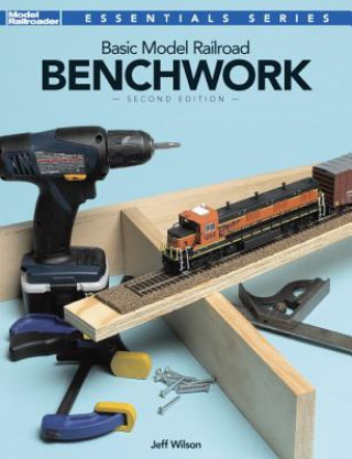 Carte Basic Model Railroad Benchwork, 2nd Edition Jeff Wilson