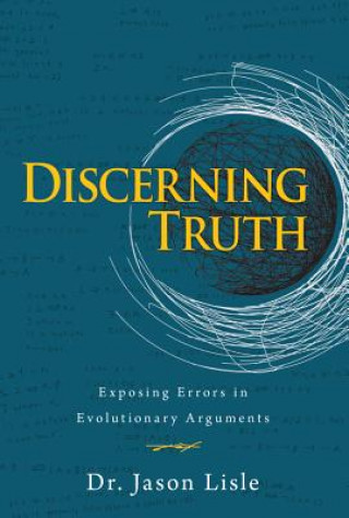 Kniha Discerning Truth Jason Lisle