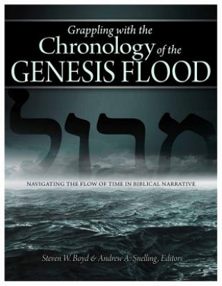 Könyv Grappling With the Chronology of the Genesis Flood Steven W. Boyd