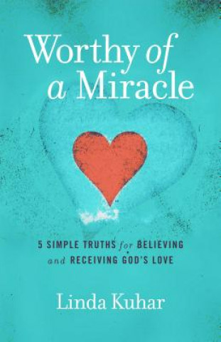 Könyv Worthy of a Miracle Linda Kuhar