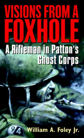 Carte Visions from a Foxhole William A. Foley