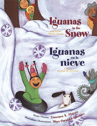 Kniha Iguanas In The Snow / Iguanas En La Nieve Francisco X. Alarcon
