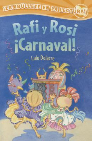 Könyv Rafi y Rosi ˇCarnaval! / Rafi and Rosi Carnival Lulu Delacre