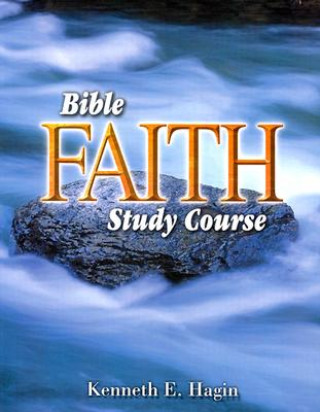 Kniha Bible Faith Study Course Kenneth E. Hagin