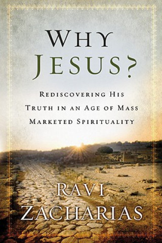 Książka Why Jesus? Ravi K. Zacharias