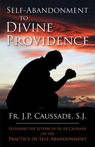 Kniha Self Abandonment to Divine Providence Jean-Pierre De Caussade